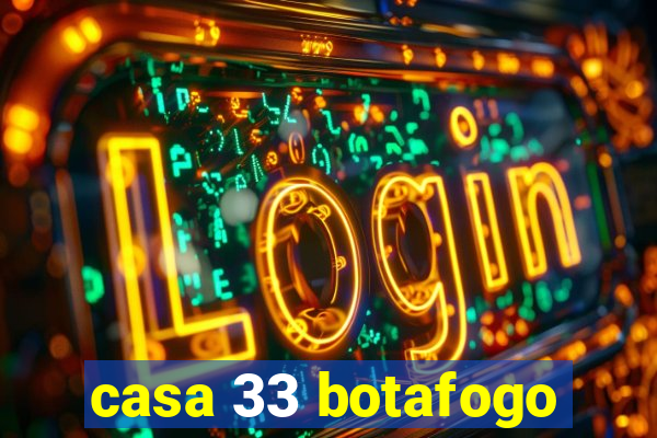 casa 33 botafogo